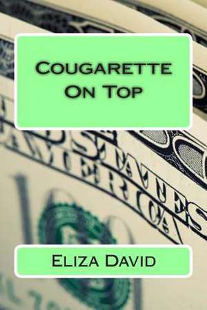 Cougarette on Top de Eliza David