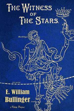 The Witness of the Stars de E. William Bullinger