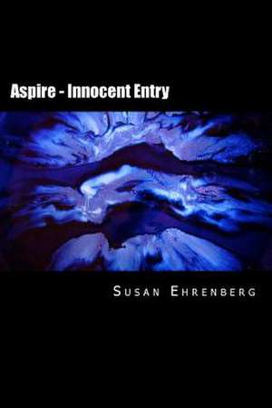 Aspire - Innocent Entry de Susan Ehrenberg