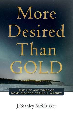 More Desired Than Gold de J. Stanley McCluskey