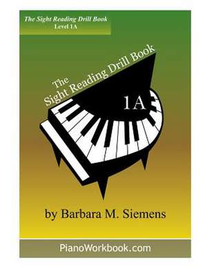 The Sight Reading Drill Book de Barbara M. Siemens