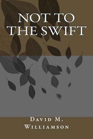 Not to the Swift de David M. Williamson