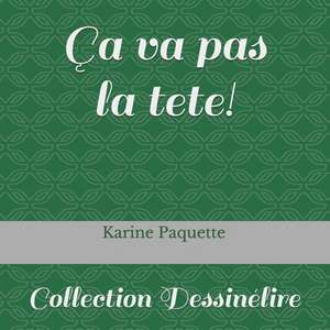 CA Va Pas La Tete! de Karine Paquette