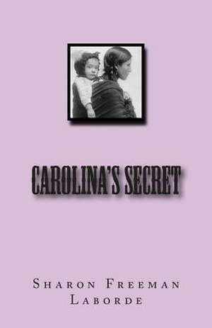 Carolina's Secret de Sharon F. Laborde