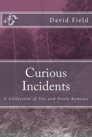 Curious Incidents de David Field