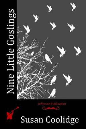 Nine Little Goslings de Susan Coolidge