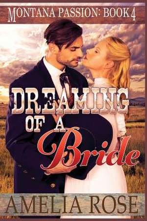 Dreaming of a Bride de Amelia Rose