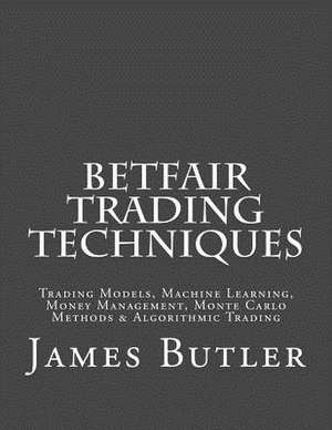 Betfair Trading Techniques de James Butler