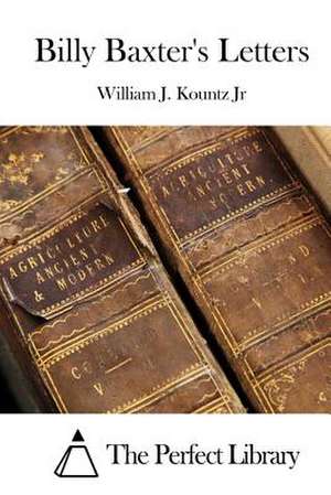 Billy Baxter's Letters de William J. Kountz