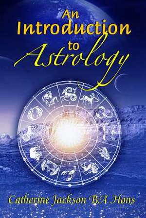 An Introduction to Astrology de Catherine Jackson