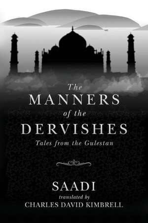 The Manners of the Dervishes de Saadi