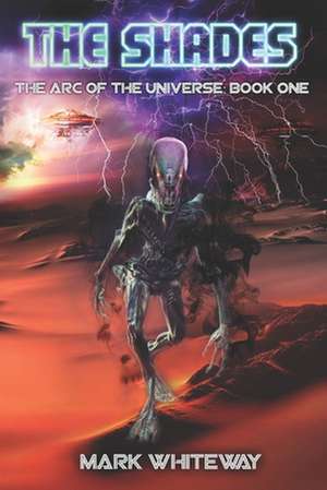 The Arc of the Universe; Book One de Mark Whiteway