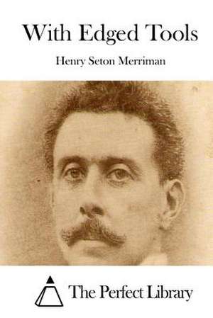 With Edged Tools de Merriman, Henry Seton