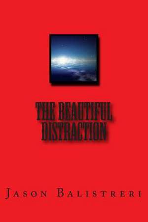 The Beautiful Distraction de Jason Eric Balistreri