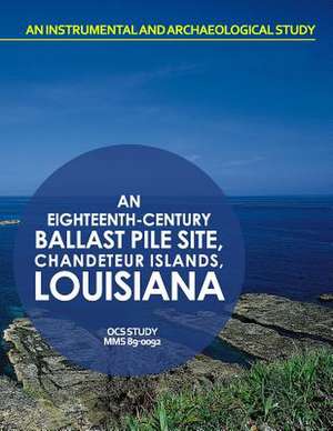 An Eightteenth-Century Ballast Pile Site Chandeleur Islands, Louisiana de U. S. Department of the Interior