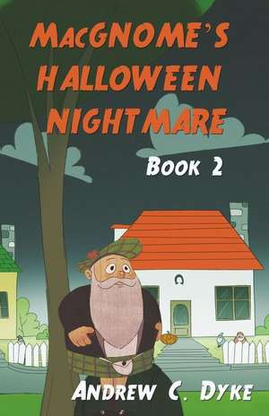 Macgnome's Halloween Nightmare de Andrew C. Dyke