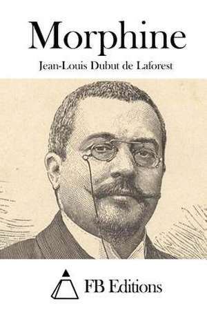 Morphine de Jean-Louis Dubut De Laforest