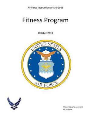 Air Force Instruction AFI 36-2905 Fitness Program October 2013 de United States Government Us Army