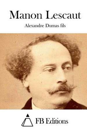 Manon Lescaut de Alexandre Dumas Fils