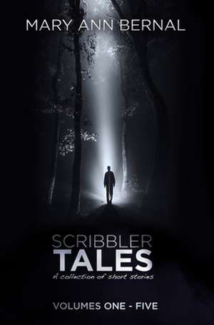 Scribbler Tales Volumes One - Five de Mary Ann Bernal