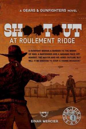 Shootout at Roulement Ridge de Einar Mercier