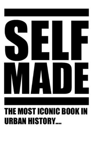 Selfmade: 100 Starting Points to Make Money in the New Economy de Marc Hustle