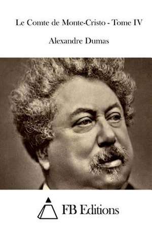 Le Comte de Monte-Cristo - Tome IV de Dumas Alexandre