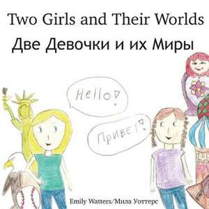 Two Girls and Their Worlds de Emily Watters