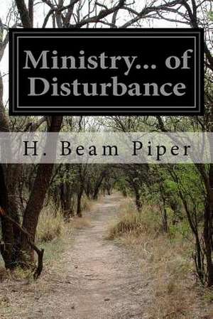 Ministry... of Disturbance de H. Beam Piper