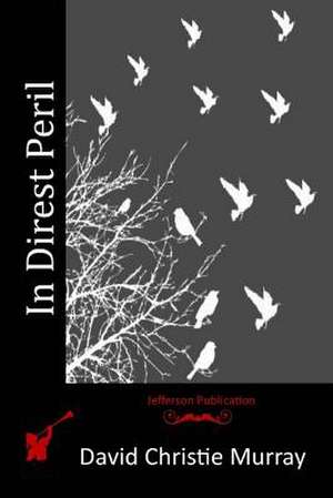 In Direst Peril de David Christie Murray