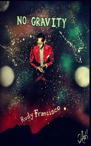 No Gravity de Rudy K. Francisco