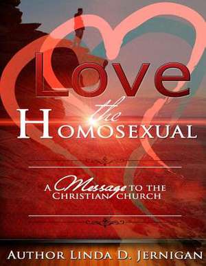 Love the Homosexual de MS Linda D. Jernigan