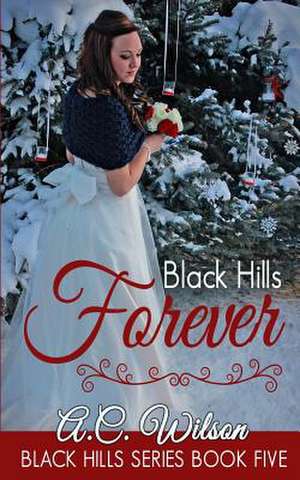 Black Hills Forever de A. C. Wilson