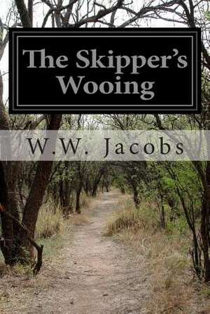 The Skipper's Wooing de W. W. Jacobs