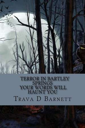 Terror in Bartley Springs de Trava D. Barnett