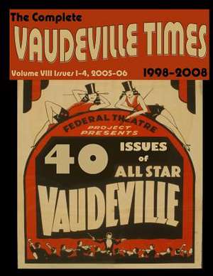 Vaudeville Times Volume VIII de Frank Cullen