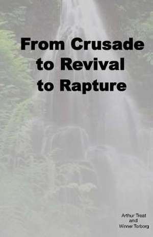 From Crusade to Revival to Rapture de Winner Torborg