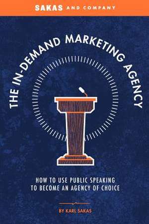 The In-Demand Marketing Agency de Karl Sakas