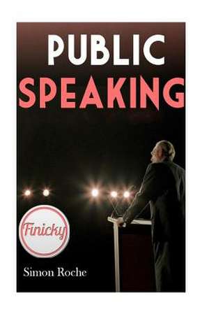 Public Speaking de Simon Roche