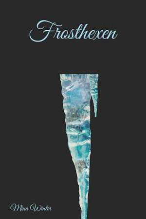 Frosthexen de Mina Winter