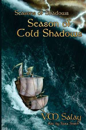 Season of Cold Shadows de V. M. Salay