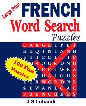 Large Print French Word Search Puzzles de J. S. Lubandi