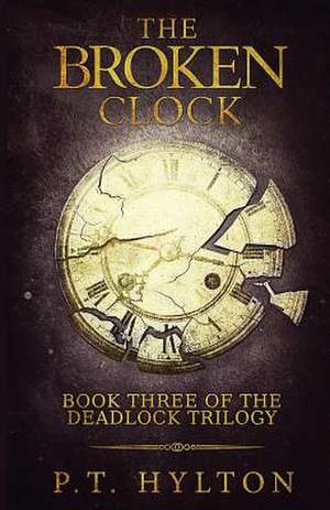 The Broken Clock de P. T. Hylton