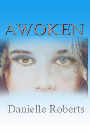 Awoken de Danielle Roberts