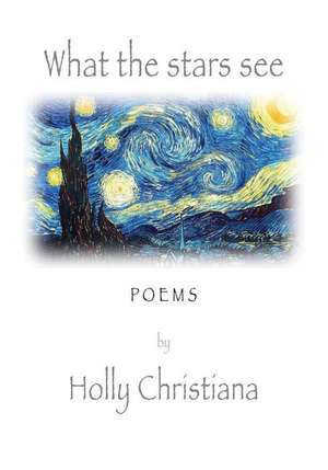 What the Stars See de Holly Christiana