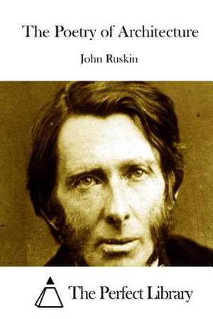 The Poetry of Architecture de John Ruskin