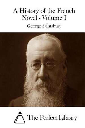 A History of the French Novel - Volume I de George Saintsbury