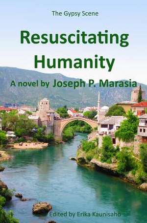 Resuscitating Humanity de Joseph P. Marasia