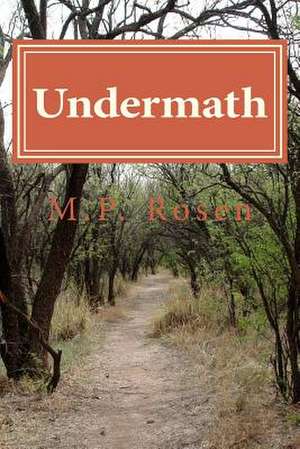 Undermath de MR M. P. Rosen