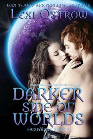 Darker Side of Worlds de Lexi Ostrow